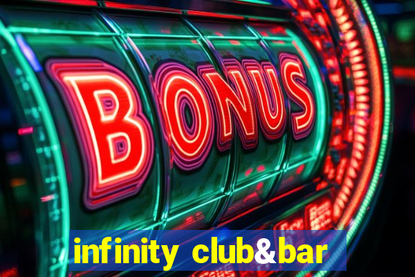 infinity club&bar